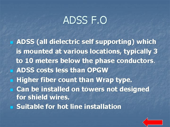 ADSS F. O n n n ADSS (all dielectric self supporting) which is mounted