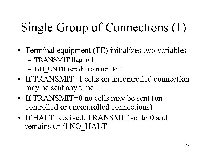 Single Group of Connections (1) • Terminal equipment (TE) initializes two variables – TRANSMIT