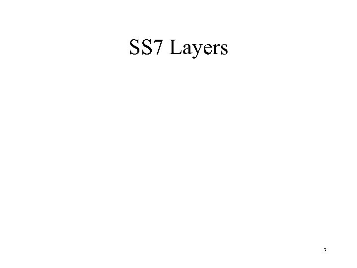 SS 7 Layers 7 