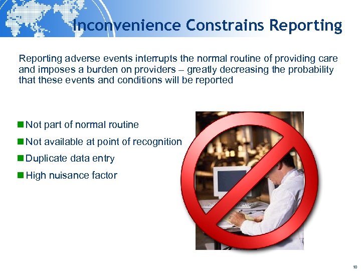 Inconvenience Constrains Reporting adverse events interrupts the normal routine of providing care and imposes