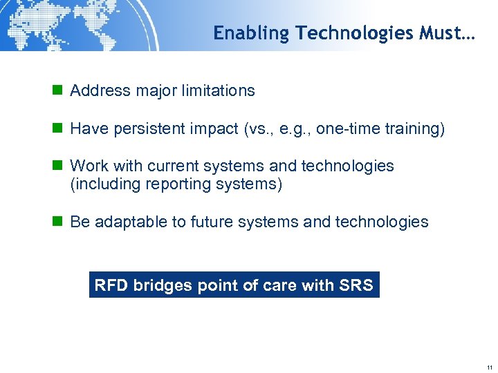 Enabling Technologies Must… n Address major limitations n Have persistent impact (vs. , e.