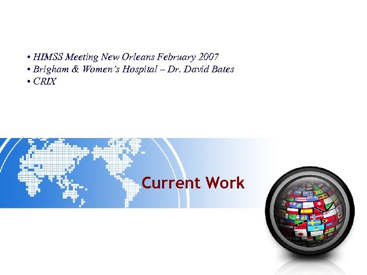  • HIMSS Meeting New Orleans February 2007 • Brigham & Women’s Hospital –