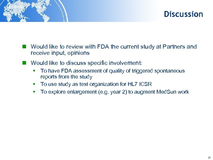 Discussion n Would like to review with FDA the current study at Partners and