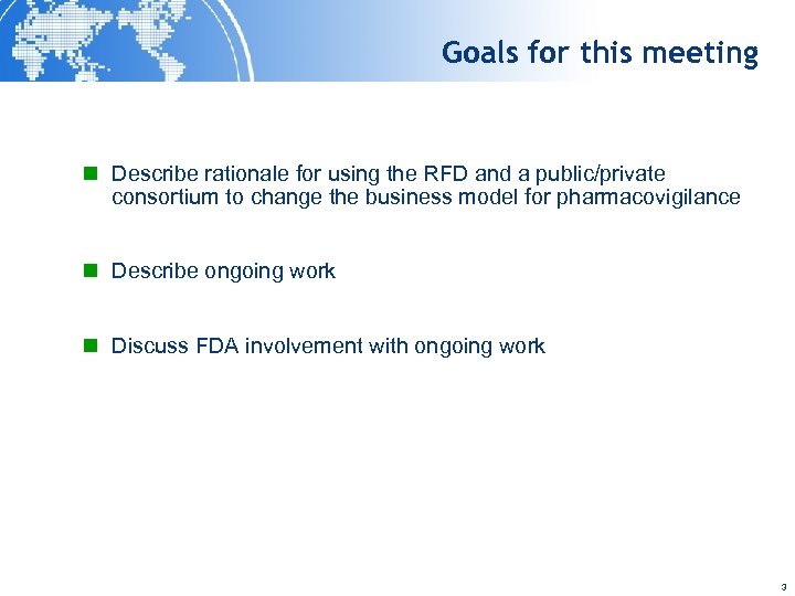 Goals for this meeting n Describe rationale for using the RFD and a public/private