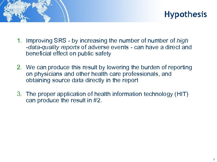 Hypothesis 1. Improving SRS - by increasing the number of high -data-quality reports of