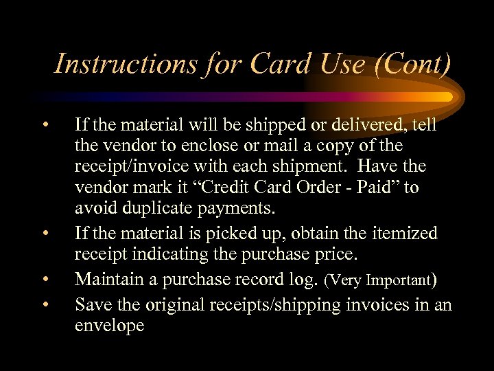 Instructions for Card Use (Cont) • • If the material will be shipped or