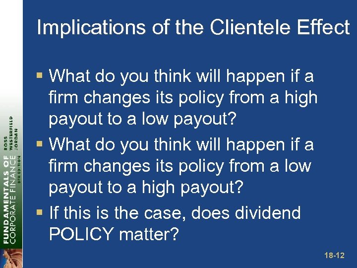 Implications of the Clientele Effect § What do you think will happen if a