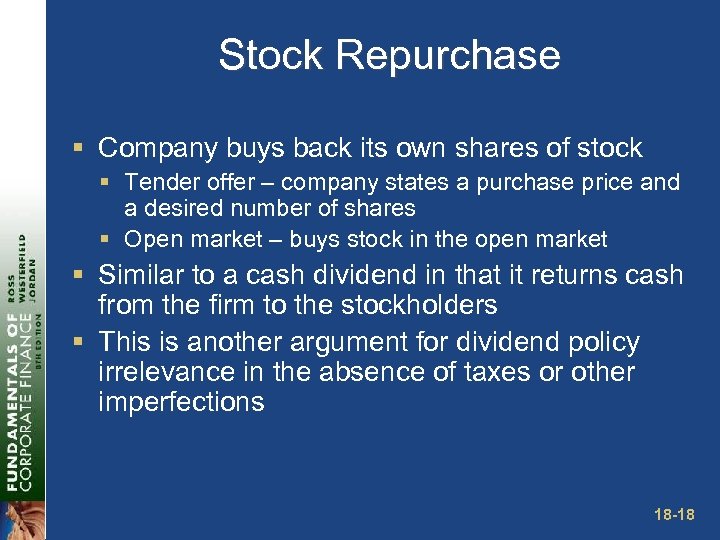 Stock Repurchase § Company buys back its own shares of stock § Tender offer