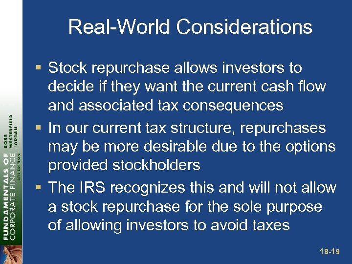 Real-World Considerations § Stock repurchase allows investors to decide if they want the current