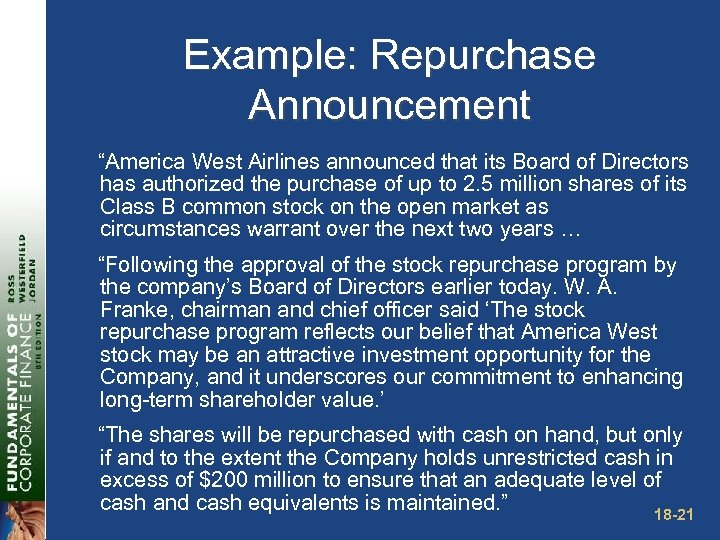 Example: Repurchase Announcement “America West Airlines announced that its Board of Directors has authorized