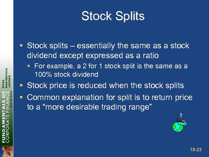 Stock Splits § Stock splits – essentially the same as a stock dividend except