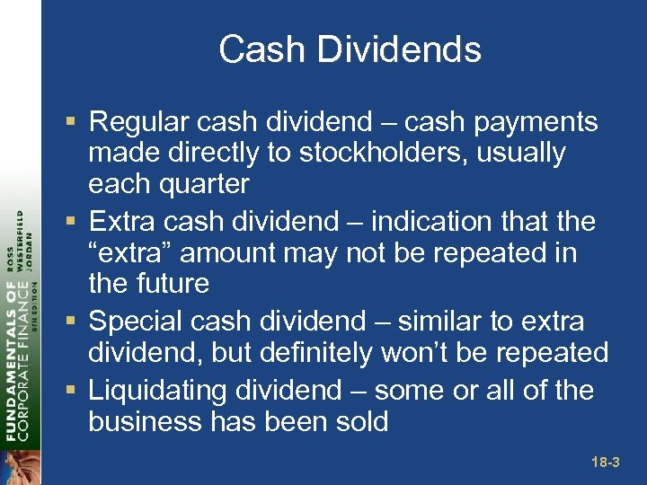 Cash Dividends § Regular cash dividend – cash payments made directly to stockholders, usually