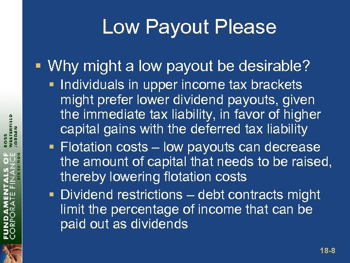 Low Payout Please § Why might a low payout be desirable? § Individuals in