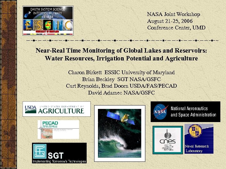 NASA Joint Workshop August 21 -25, 2006 Conference Center, UMD Near-Real Time Monitoring of