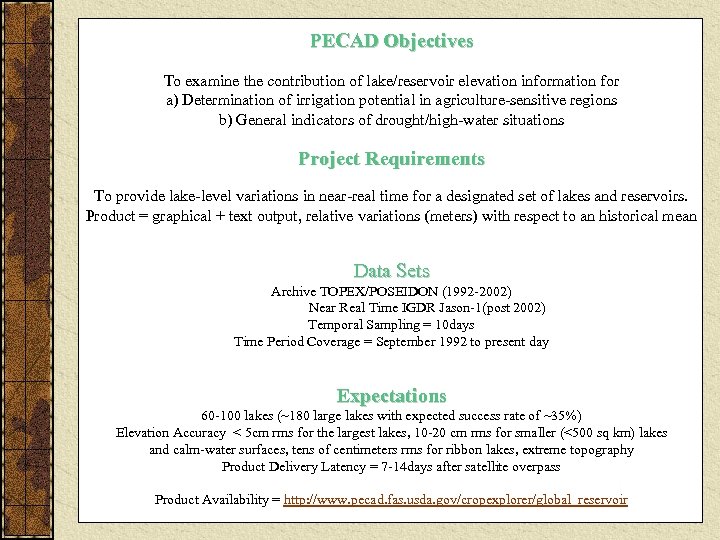 PECAD Objectives To examine the contribution of lake/reservoir elevation information for a) Determination of