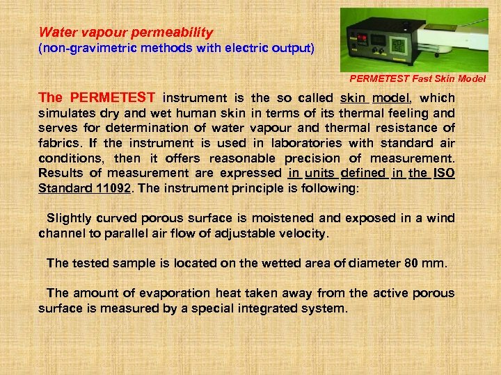 Water vapour permeability (non-gravimetric methods with electric output) PERMETEST Fast Skin Model The PERMETEST