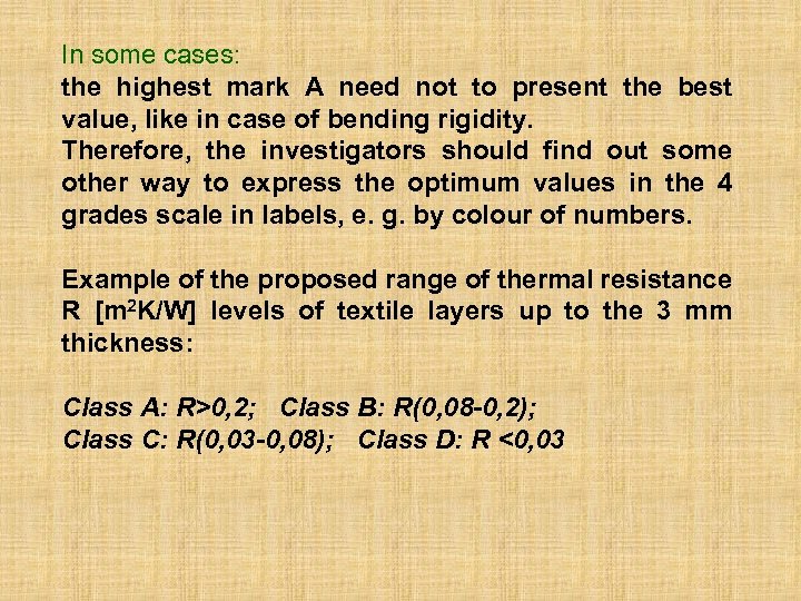 In some cases: the highest mark A need not to present the best value,