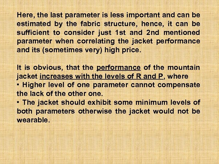 Here, the last parameter is less important and can be estimated by the fabric