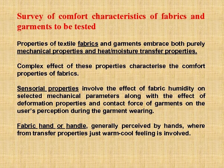 Survey of comfort characteristics of fabrics and garments to be tested Properties of textile