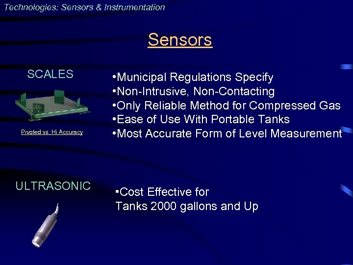 Technologies: Sensors & Instrumentation Sensors SCALES Pivoted vs. Hi Accuracy ULTRASONIC • Municipal Regulations