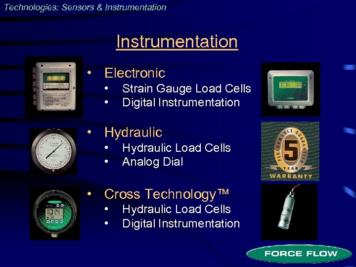 Technologies: Sensors & Instrumentation • Electronic • • Strain Gauge Load Cells Digital Instrumentation