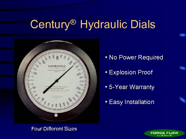 Century® Hydraulic Dials • No Power Required • Explosion Proof • 5 -Year Warranty