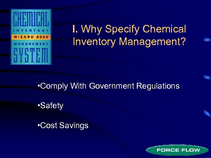 I. Why Specify Chemical Inventory Management? • Comply With Government Regulations • Safety •