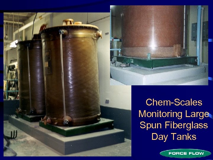 Chem-Scales Monitoring Large Spun Fiberglass Day Tanks 