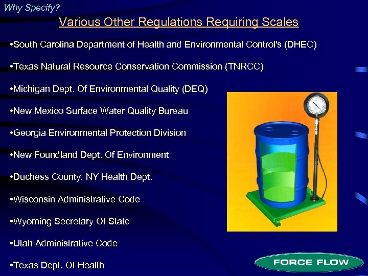 Why Specify? Various Other Regulations Requiring Scales • South Carolina Department of Health and