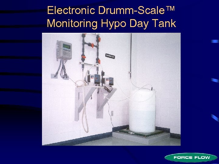 Electronic Drumm-Scale™ Monitoring Hypo Day Tank 