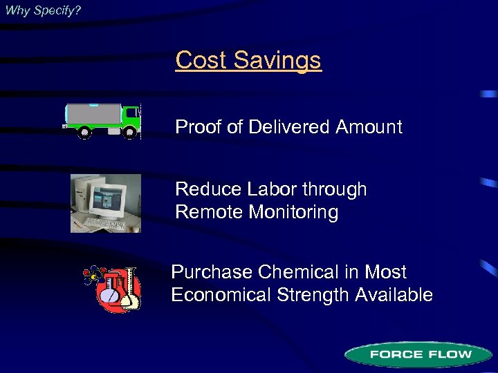 Why Specify? Cost Savings Proof of Delivered Amount Reduce Labor through Remote Monitoring Purchase