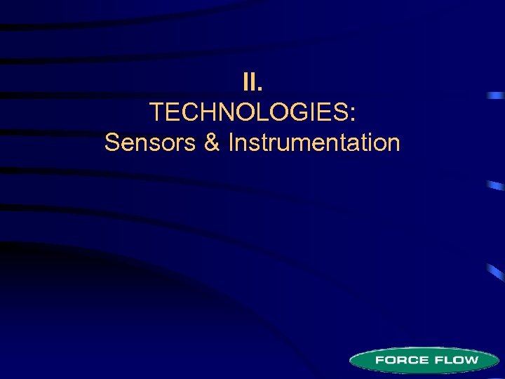 II. TECHNOLOGIES: Sensors & Instrumentation 