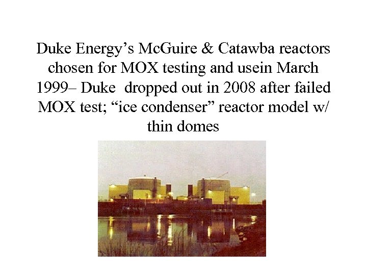 Duke Energy’s Mc. Guire & Catawba reactors chosen for MOX testing and usein March