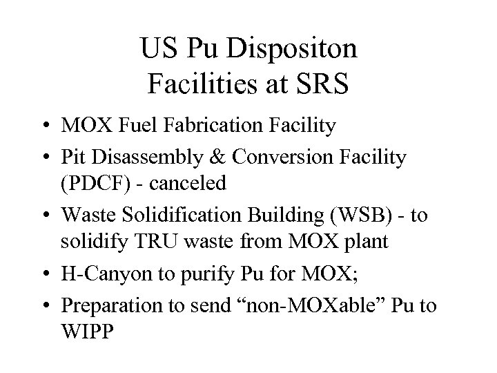US Pu Dispositon Facilities at SRS • MOX Fuel Fabrication Facility • Pit Disassembly