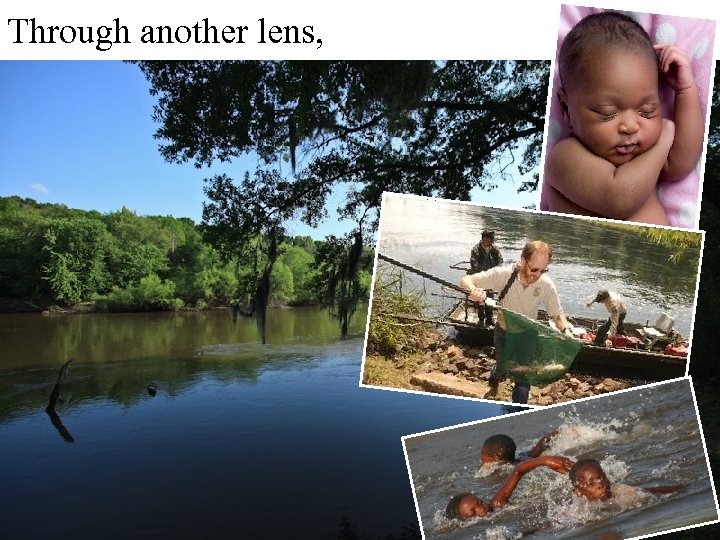 Through another lens, 