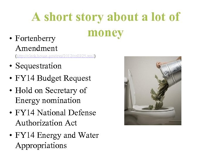 A short story about a lot of money • Fortenberry Amendment (http: //clerk. house.
