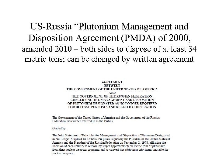 US-Russia “Plutonium Management and Disposition Agreement (PMDA) of 2000, amended 2010 – both sides