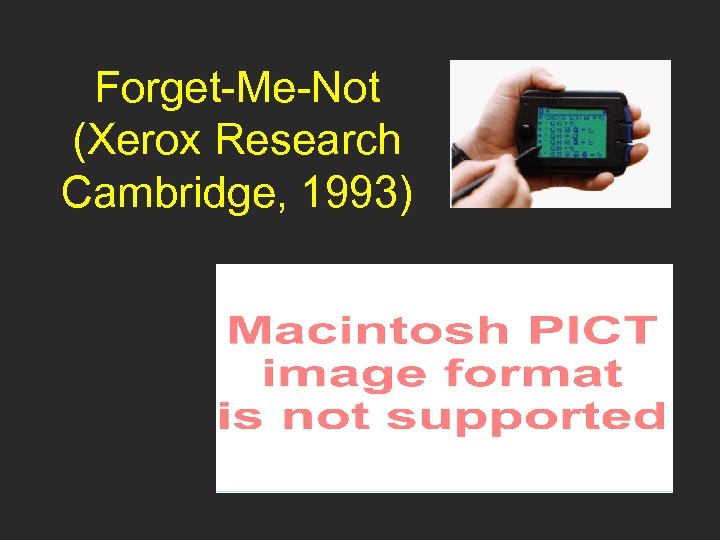 Forget-Me-Not (Xerox Research Cambridge, 1993) 