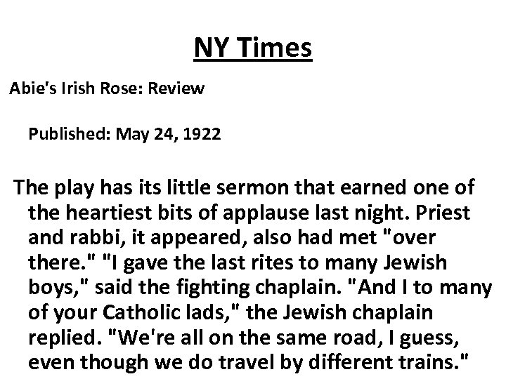 NY Times Abie's Irish Rose: Review Published: May 24, 1922 The play has its