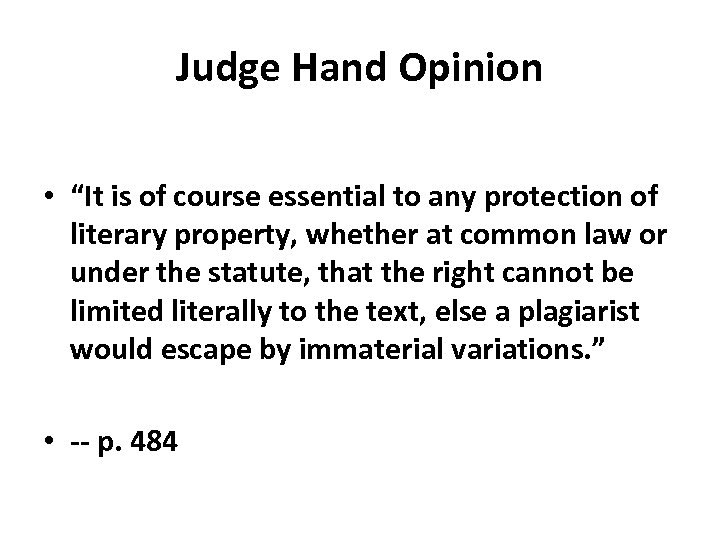 Judge Hand Opinion • “It is of course essential to any protection of literary