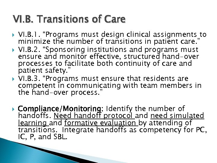 VI. B. Transitions of Care VI. B. 1. “Programs must design clinical assignments to
