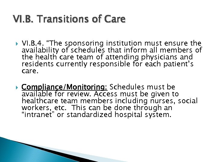 VI. B. Transitions of Care VI. B. 4. “The sponsoring institution must ensure the