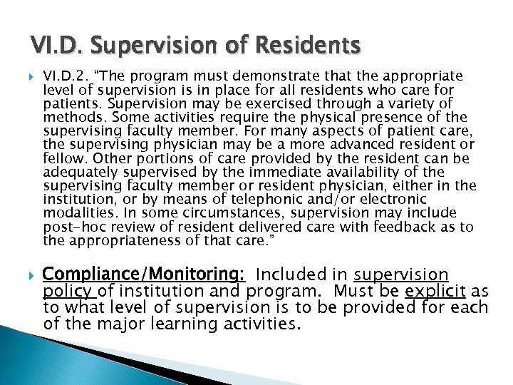 VI. D. Supervision of Residents VI. D. 2. “The program must demonstrate that the