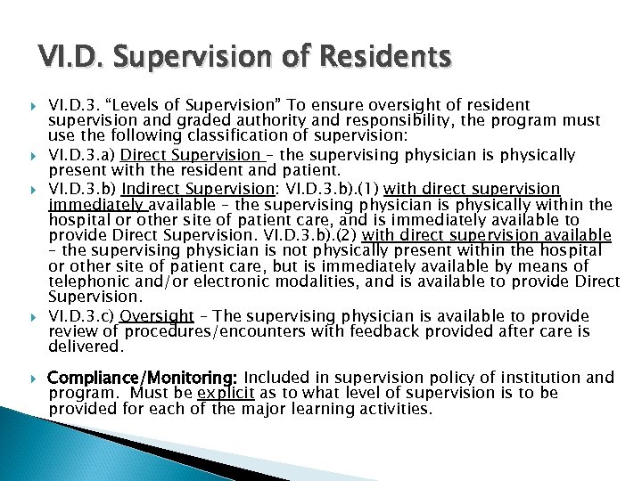 VI. D. Supervision of Residents VI. D. 3. “Levels of Supervision” To ensure oversight