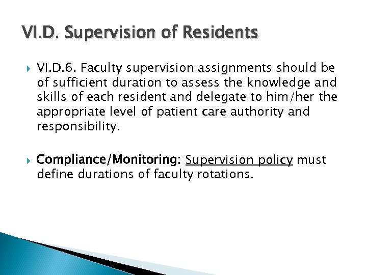 VI. D. Supervision of Residents VI. D. 6. Faculty supervision assignments should be of