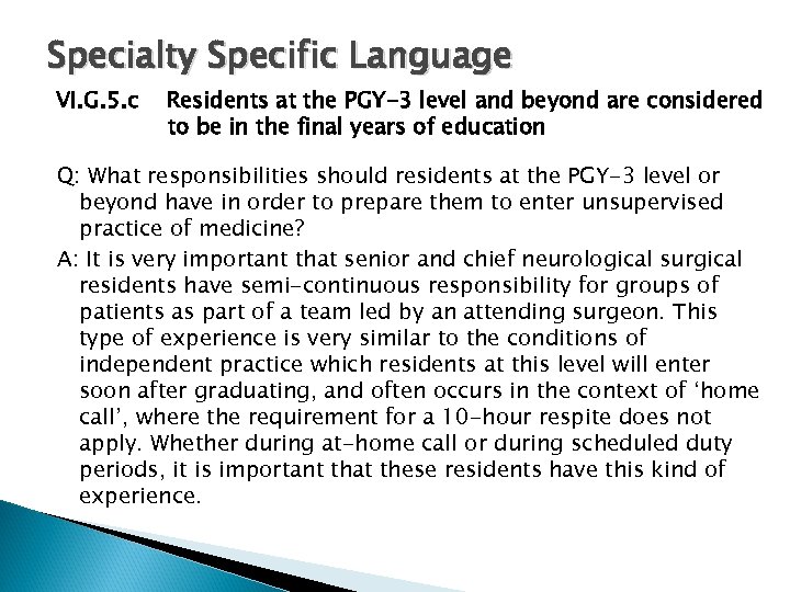 Specialty Specific Language VI. G. 5. c Residents at the PGY-3 level and beyond
