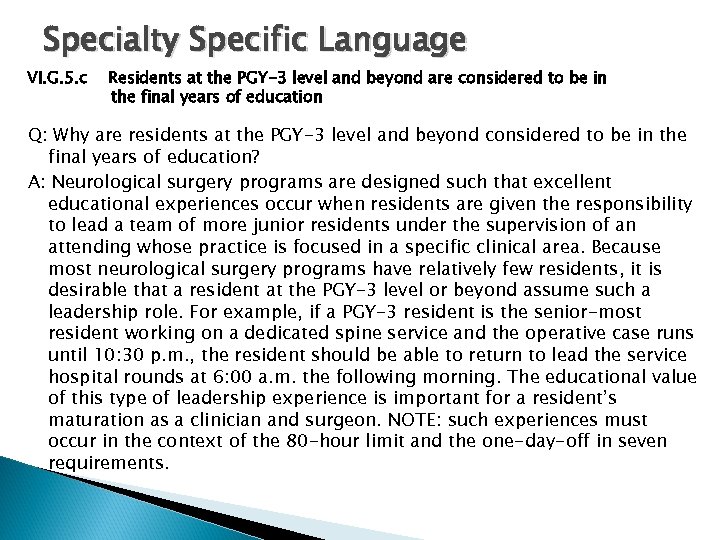 Specialty Specific Language VI. G. 5. c Residents at the PGY-3 level and beyond