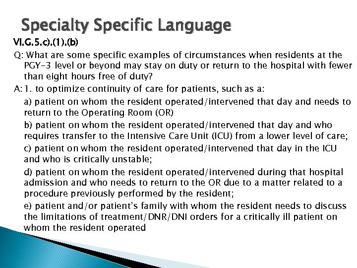 Specialty Specific Language VI. G. 5. c). (1). (b) Q: What are some specific