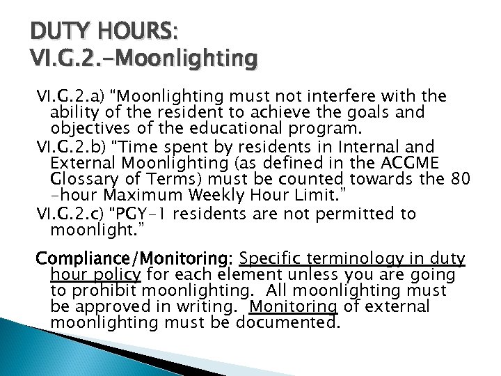 DUTY HOURS: VI. G. 2. -Moonlighting VI. G. 2. a) “Moonlighting must not interfere