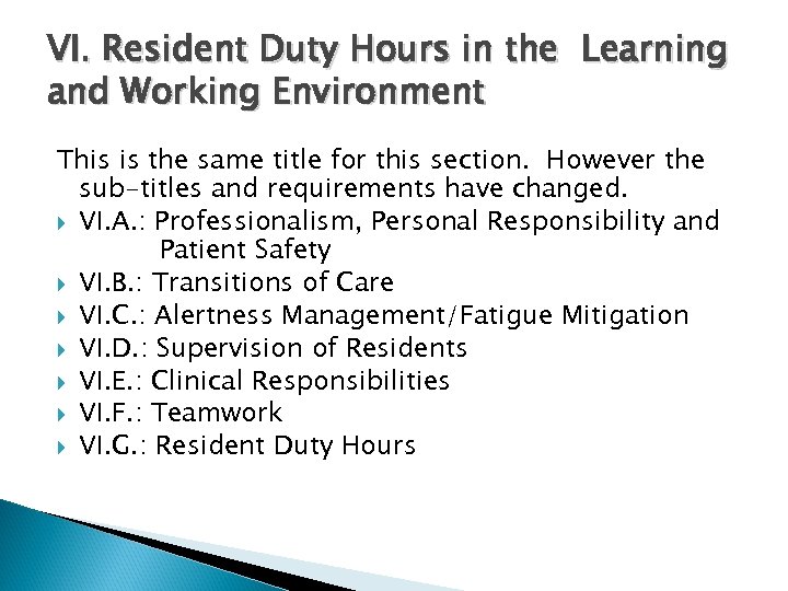 VI. Resident Duty Hours in the Learning and Working Environment This is the same